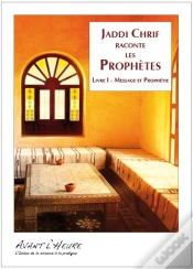 Capa do artigo Jaddi Chrif Raconte Les Prophetes - Livre 1 Message Et Prophetie