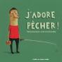 J'Adore Pêcher ! - Preview