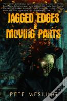 Jagged Edges & Moving Parts