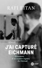 J'Ai Capturé Eichmann : Mémoires D'Un Maître-Espion Du Mossad - Preview