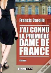 J'Ai Connu La Première Dame De France