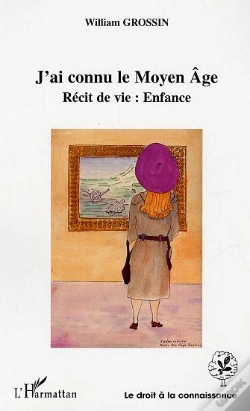 Capa do artigo J'Ai Connu Le Moyen Age ; Recit De Vie : Enfance