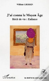 J'Ai Connu Le Moyen Age ; Recit De Vie : Enfance