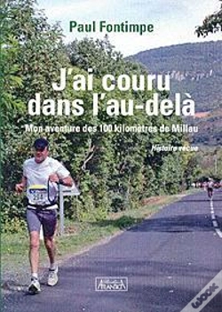 Capa do artigo J'Ai Couru Dans L'Au-Delà ; Mon Aventure Des 100 Kilomètres De Millau