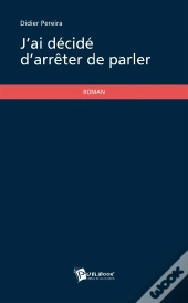 J'Ai Décidé D'Arrêter De Parler