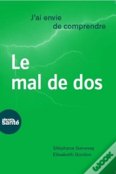 J'Ai Envie De Comprendre : Le Mal De Dos