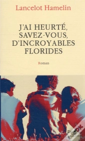 J'Ai Heurte, Savez-Vous, D'Incroyables Florides
