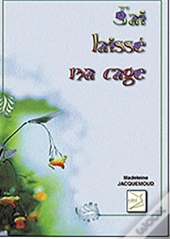 J'Ai Laissé Ma Cage