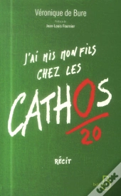 J'Ai Mis Mon Fils Chez Les Cathos