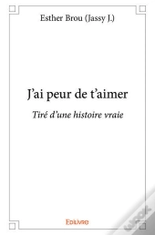 J'Ai Peur De T'Aimer