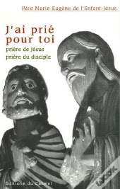 J'Ai Prié Pour Toi ; Prière De Jésus ; Prière Du Disciple