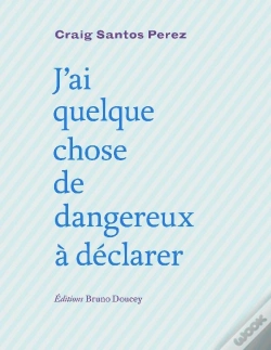 Capa do artigo J'Ai Quelque Chose De Dangereux À Déclarer