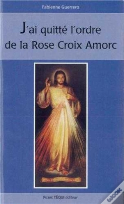 Capa do artigo J'Ai Quitté L'Ordre De La Rose-Croix Amorc