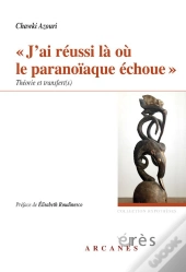 J'Ai Réussi Là Où Le Paranoïaque Échoue ; Théorie Et Transfert(S)