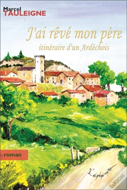 Capa do artigo J'Ai Reve Mon Pere ; Itineraire D'Un Ardechois