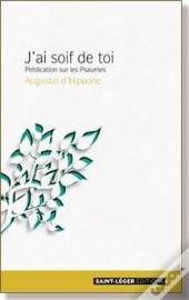 J'Ai Soif De Toi ; Prédication Sur Les Psaumes