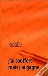 J'Ai Souffert Mais J'Ai Gagné