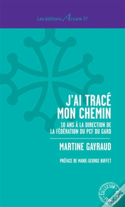 Capa do artigo J'Ai Trace Mon Chemin, 10 Ans A La Direction De La Federation Du Pcf Du Gard