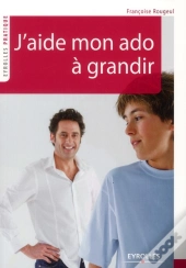 J'Aide Mon Ado A Grandir