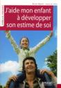 J'Aide Mon Enfant A Developper Son Estime De Soi - Preview