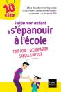 J'Aide Mon Enfant À S'Épanouir À L'École : Tout Pour L'Accompagner Sans Le Stresser - Preview