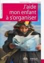 J'Aide Mon Enfant A S'Organiser - Preview
