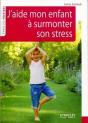J'Aide Mon Enfant À Surmonter Son Stress - Preview