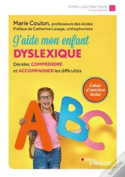 Capa do artigo J'Aide Mon Enfant Dyslexique ; Décéler, Comprendre Et Accompagner Les Difficultés