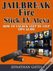 Capa do artigo Jailbreak Fire Stick Tv Alexa How To Unlock Step By Step Tips Guide