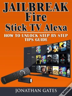 Capa do artigo Jailbreak Fire Stick Tv Alexa How To Unlock Step By Step Tips Guide