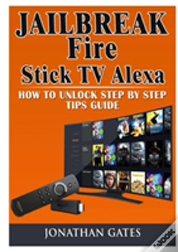 Capa do artigo Jailbreak Fire Stick Tv Alexa How To Unlock Step By Step Tips Guide