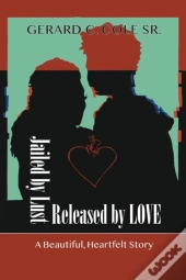 Jailed By Lust - Released By Love