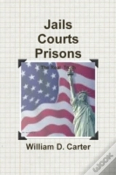 Jails Courts Prisons The Real Truth
