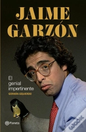 Jaime Garzón. El Genial Impertinente