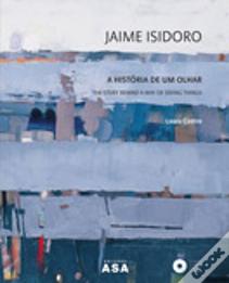 Jaime Isidoro - A História de Um Olhar