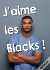 J'Aime Les Blacks