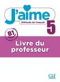 J'Aime - Méthode De Français - Livre Du Professeur - Niveau 5 - Preview