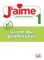 J'Aime, Méthode De Français : Niveau 1 (A1) ; Livre Du Professeur - Preview