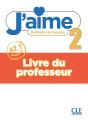J'Aime, Méthode De Français : Niveau 2 (A2.1) : Livre Du Professeur - Preview