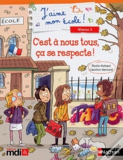 Capa do artigo J'Aime Mon Ecole T.9 ; C'Est À Nous, Ça Se Respecte