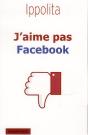 J'Aime Pas Facebook - Preview