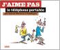 J'Aime Pas Le Téléphone Portable - Preview