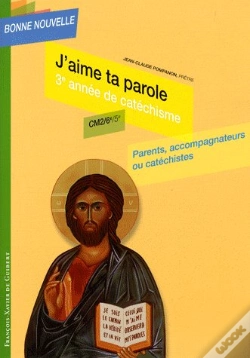 Capa do artigo J'Aime Ta Parole : Troisièmee Année De Catéchisme Cm2-6e-5e, Parents, Accompagnateurs Ou Catéchistes