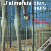 J'Aimerais Bien, Mais...