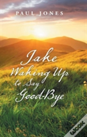 Capa do artigo Jake Waking Up To Say Good-Bye