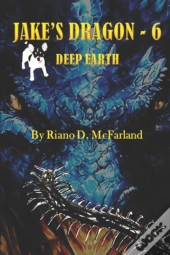 Jake'S Dragon 6 - Deep Earth