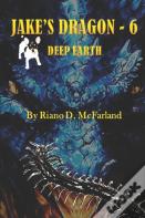 Jake'S Dragon 6 - Deep Earth