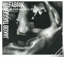 Capa do artigo Jakob Tuggener ; Fabrik, Une Épopée Industrielle