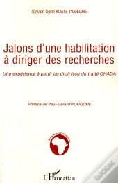 Jalons D'Une Habilitation À Diriger Des Recherches ; Une Expérience À Partir Du Droit Issu Du Traité Ohada