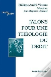 Jalons Pour Une Theologie Du Droit